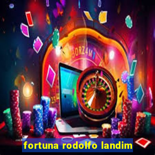 fortuna rodolfo landim